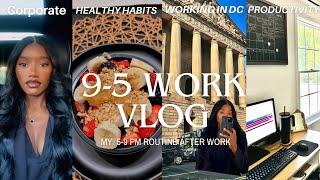 Work Day In My Life Vlog | Corporate 9-5 Job in DC | My 5-9 after my 9-5 Job & Productive Work Day