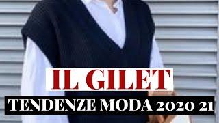 TENDENZE MODA AUTUNNO INVERNO 2020 21: COME ABBINARE IL GILET