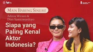 Main Bareng Sineas I Adinia Wirasti & Dian Sastrowardoyo  Seberapa Kenal Aktor Indonesia?