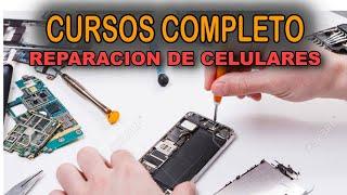 CURSO de REPARACIÓN de Celulares y Tablets - CURSO COMPLETO