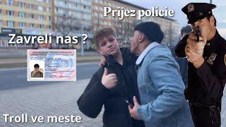 Troll ve městě / příjezd policie extrémí Cigi Alík