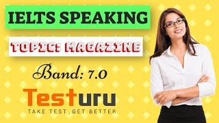 IELTS SPEAKING Online Test | Topic: Magazine | Band 7.0 | TESTURU.com