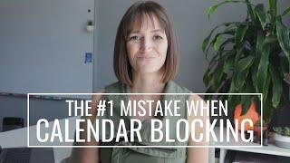 CALENDAR BLOCKING MISTAKES + 4 MUST DO'S How to Make it Last