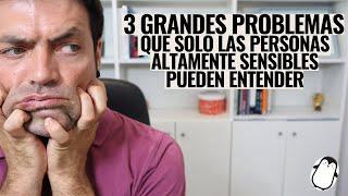 3 Problemas Que Solo Las Personas Altamente Sensibles (PAS) Pueden Entender