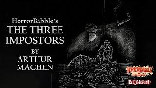 HorrorBabble's THE THREE IMPOSTORS by Arthur Machen (Unabridged)