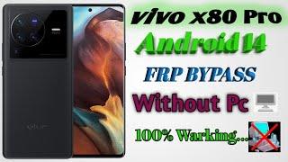 Vivo x80 Pro Frp Bypass Android 14 Without Pc | New Security 100% Warning