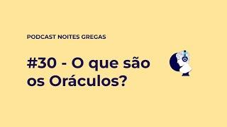 #30   O que são os  Oráculos?