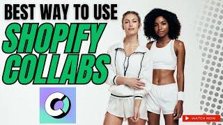 The Best Way To Use Shopify Collabs (2023)