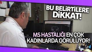 MS (Multiple Skleroz) Hastalığı Erkeklere Göre Kadınlarda Daha Sık Görülüyor