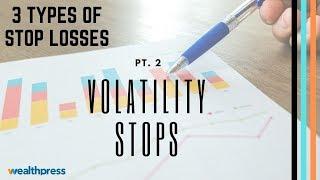 3 Types of Stop Losses - Volatility Stops