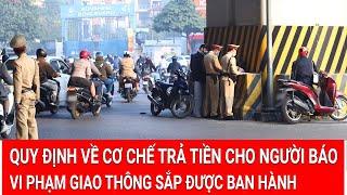 Quy định về cơ chế trả tiền cho người báo vi phạm giao thông sắp được ban hành | PLVN