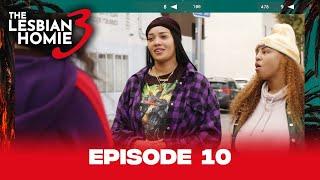 The Lesbian Homie Season 3 | Episode 10 @biggjah