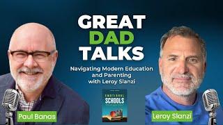 Navigating Modern Education and Parenting with Leroy Slanzi | GreatDad.com