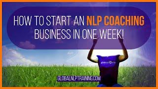 How to Start an NLP Coaching Business in One Week