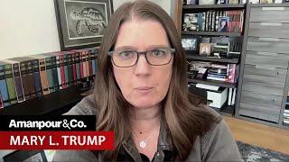 Mary Trump: “Cruelty Was a Currency” in Trump Family | Amanpour and Company