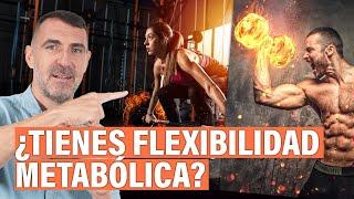 ¿Cómo saber si ERES FLEXIBLE metabólicamente?  2 Señales MUY buenas