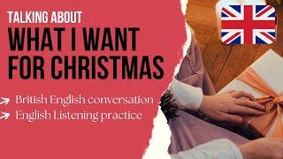 What I Want for Christmas - Intermediate English Listening Practice