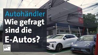 Besuch beim Autohändler: Wie gefragt sind E-Autos? | BR24