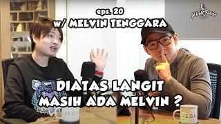 DIATAS LANGIT MASIH ADA MELVIN? #APodcast eps. 20 w/ MELVIN TENGGARA / CRAZY RICH SURABAYA !