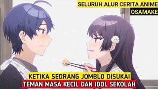 Jomblo Jadi Rebutan Teman Masa Kecil dan Idol Sekolah | Seluruh Alur Cerita Anime