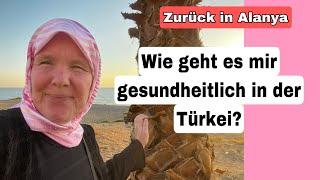 Seid einer Woche in der Türkei, wie geht es meiner Gesundheit? Auswandern Alanya 8. November 2024