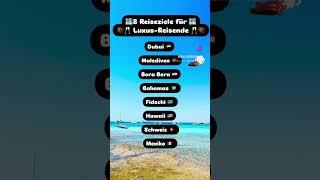 8 Reiseziele für Luxus-Reisende ️ #reisen #travel #urlaub #luxus