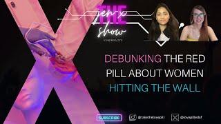 Debunking the Red Pill & Women Hitting the Wall