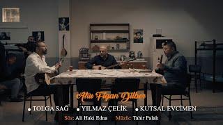 Kutsal Evcimen & Tolga Sağ & Yılmaz Çelik - Ahu Figan Dilber (Official Video)