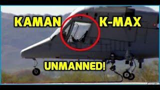 Kaman K-MAX Heavy Lift Helicopter - Manned & UNMANNED Operations! WOW!!!