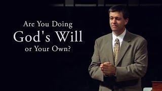 Are You Doing God's Will or Your Own? - Paul Washer