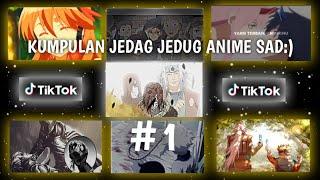 KUMPULAN JEDAG JEDUG ANIME MOMENT SADBIKIN NANGIS