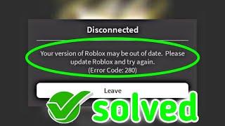 How to FIX Roblox Error Code 280 - Your version of Roblox may be out of date. Please update Roblox