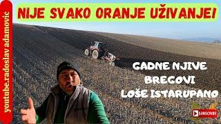 NIJE SVAKO ORANJE UŽIVANJE! BREGOVI, ČUDNE NJIVE, LOŠE ISTARUPANO ;IT'S NOT ALWAYS ENJOYING PLOWING!