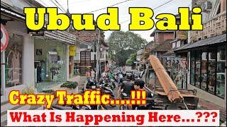 Crazy Traffic In Ubud Bali...!!! What Is Happening Here...????? Ubud Bali Update