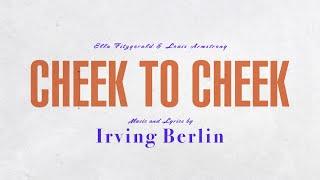 Ella Fitzgerald & Louis Armstrong | "Cheek to Cheek" by Irving Berlin (Official Lyric Video)