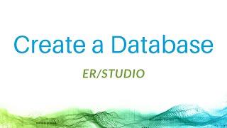 Create a Database with ER/Studio Data Architect