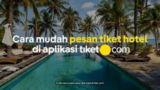 Cara Mudah Pesan Tiket Hotel di tiket.com