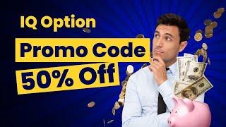 IQ Option Promo Code Today | 50% Off | IQ Option Deposit Bonus 2024