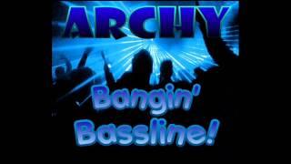 Niche / Bassline - "Archy - Bangin Bassline"