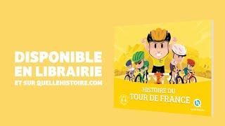 Histoire du Tour de France I Quelle Histoire