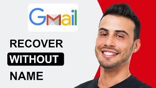 How To Recover Gmail Account Without First Name & Last Name | Quick Tutorial (2024)