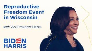 Vice President Kamala Harris Delivers Remarks at a Reproductive Freedom Event in Wisconsin