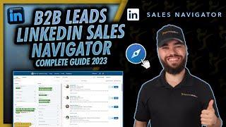 How To Create Hyper-Targeted B2B Prospecting Lists With LinkedIn Sales Navigator In 2023  [GUIDE]