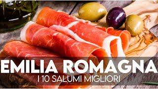 Emilia Romagna: i 10 migliori salumi che dovete assolutamente provare almeno una volta nella vita