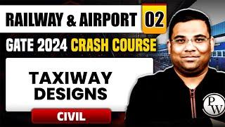 Railway & Airport 02 | Taxiway Design | Civil Engineering | GATE 2025 Crash Course