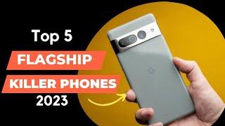 Top 5 Flagship Killer Phones for 2023 | High End Smartphones at Affordable Price