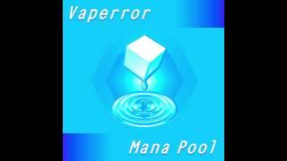 VAPERROR : Mana Pool