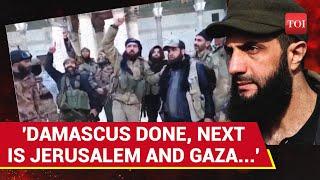 'Jerusalem Next': Syrian Rebels' Big Declaration Against Israel, Message To Gaza | Watch