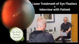 YAG Laser Eye Floater Treatment w/ Interview with Patient