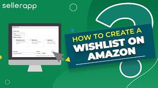 Amazon Wishlist - How to Create A Wishlist on Amazon?